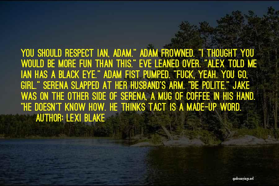 Would Be Husband Quotes By Lexi Blake