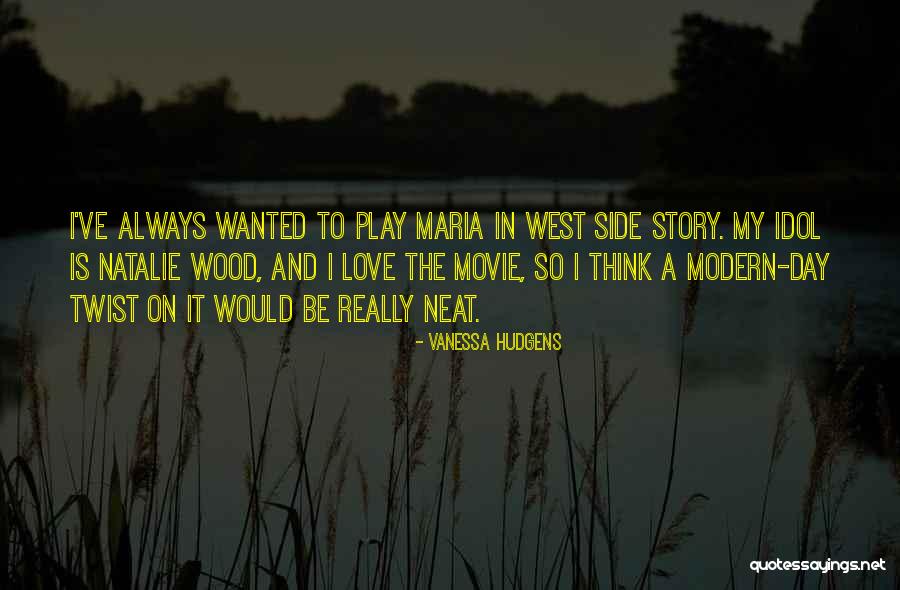 Would Be Quotes By Vanessa Hudgens Would Be Quotes By Vanessa Hudgens