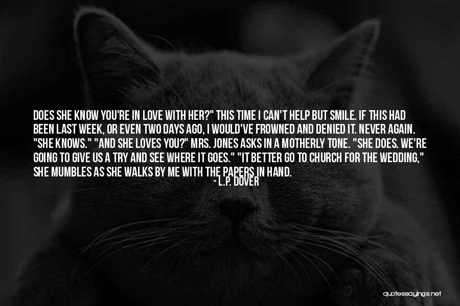 Would Love To See You Quotes By L.P. Dover