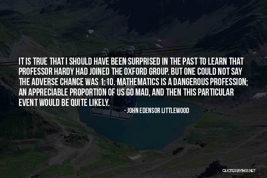 Would Of Should Of Could Of Quotes By John Edensor Littlewood Would Of Should Of Could Of Quotes By John Edensor Littlewood
