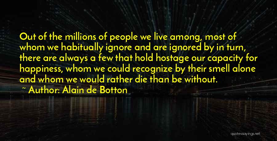 Would Rather Be Alone Than Quotes By Alain De Botton