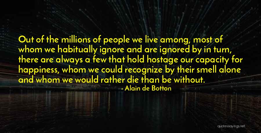 Would Rather Be Alone Than Quotes By Alain De Botton