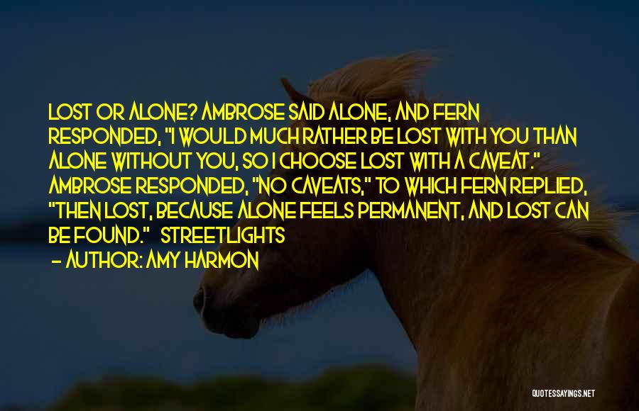 Would Rather Be Alone Than Quotes By Amy Harmon