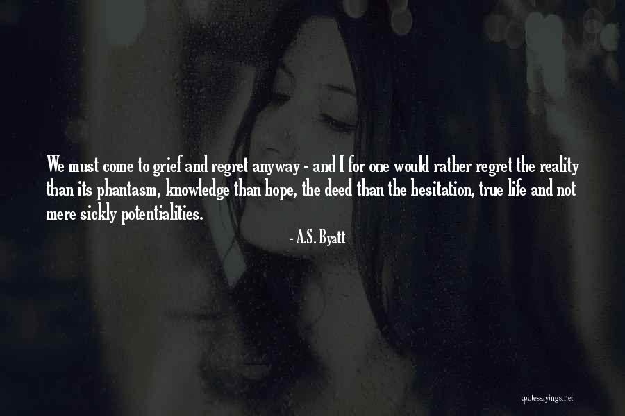 Would Rather Quotes By A.S. Byatt Would Rather Quotes By A.S. Byatt