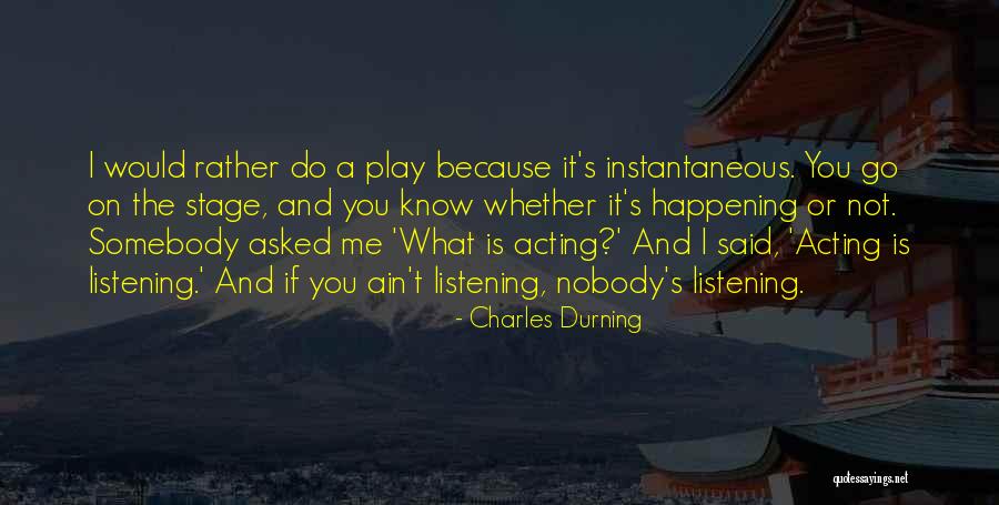 Would Rather Quotes By Charles Durning Would Rather Quotes By Charles Durning