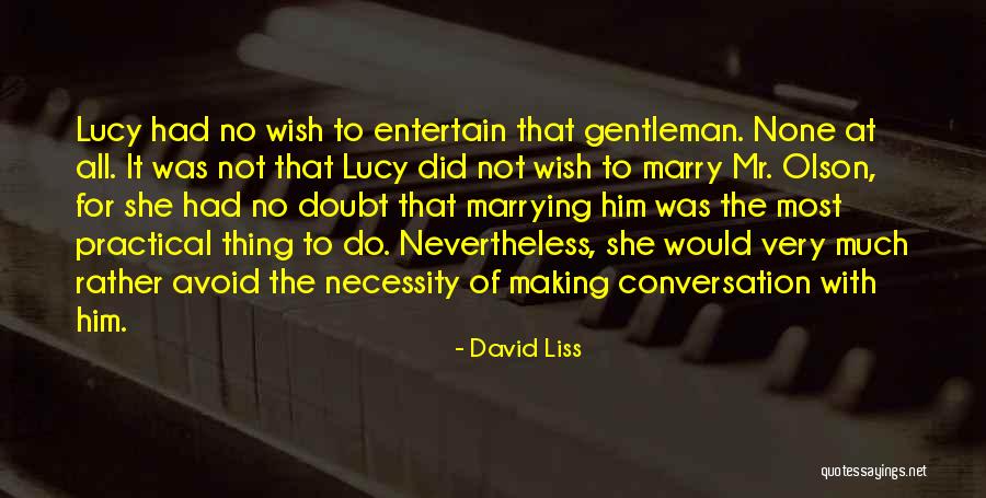 Would Rather Quotes By David Liss Would Rather Quotes By David Liss