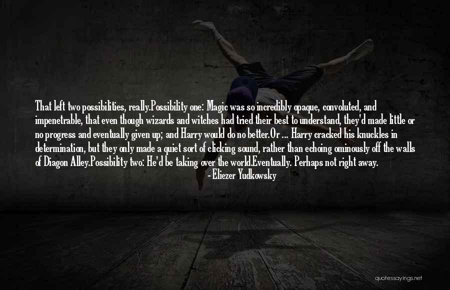 Would Rather Quotes By Eliezer Yudkowsky Would Rather Quotes By Eliezer Yudkowsky