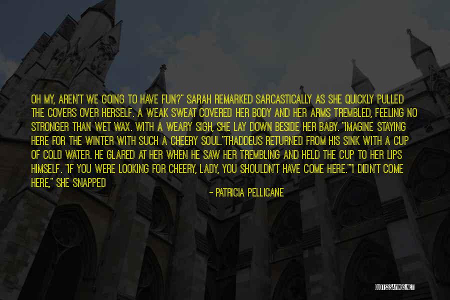 Would Rather Quotes By Patricia Pellicane Would Rather Quotes By Patricia Pellicane