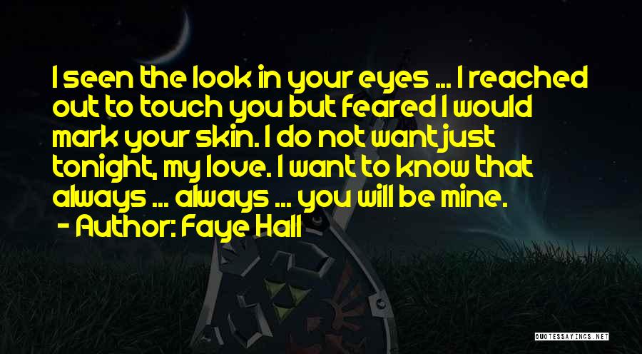 Would You Be Mine Quotes By Faye Hall