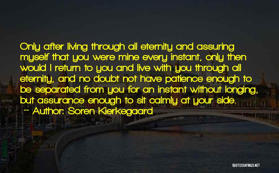 Would You Be Mine Quotes By Soren Kierkegaard