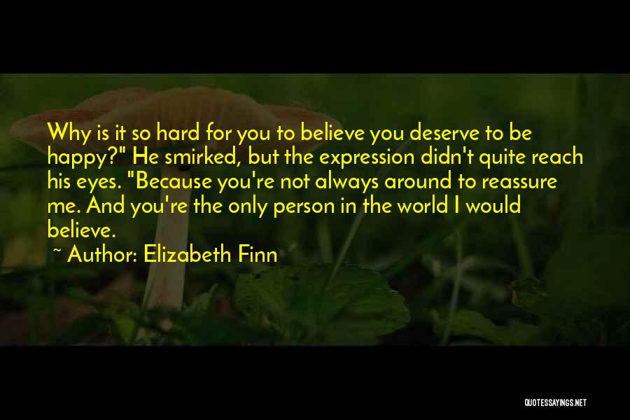 Would You Believe Me Quotes By Elizabeth Finn