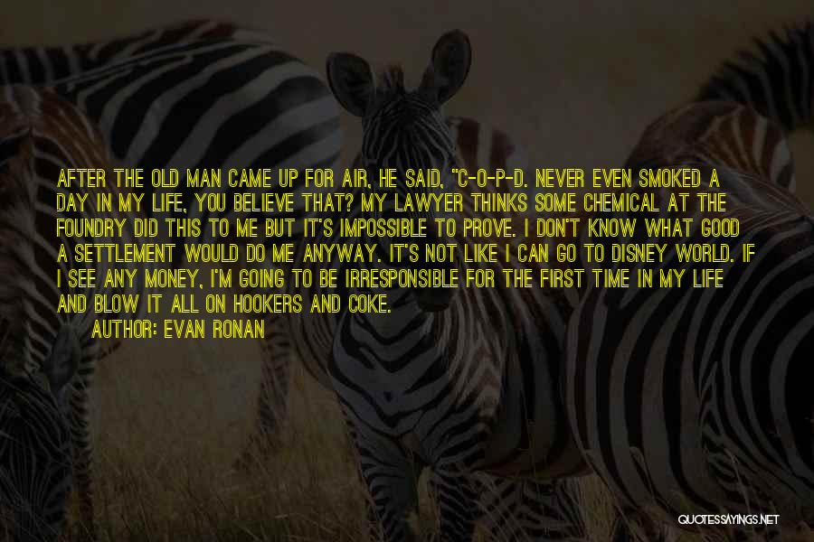 Would You Believe Me Quotes By Evan Ronan