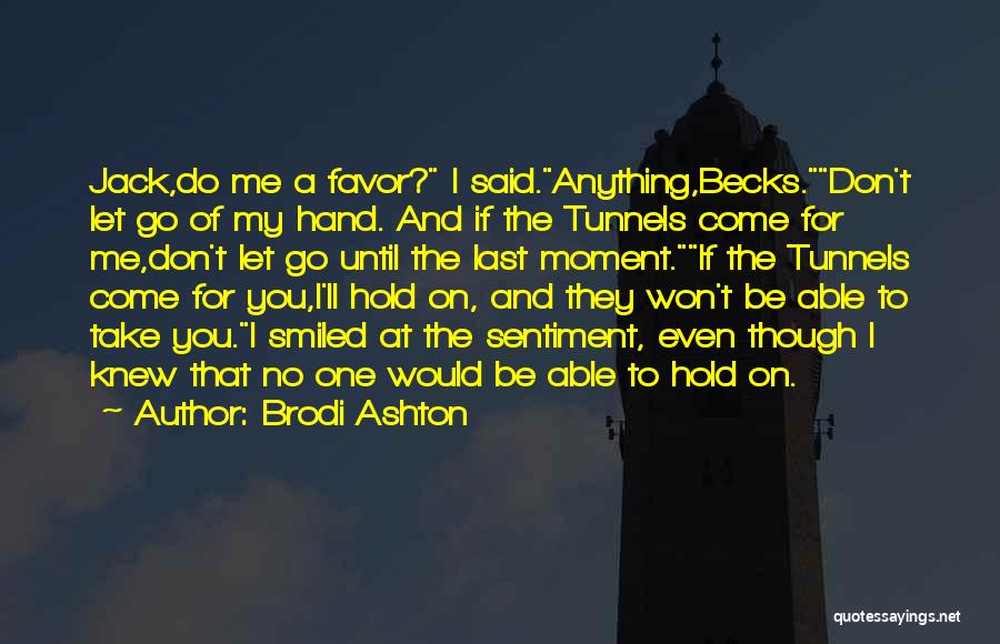Would You Do Anything For Me Quotes By Brodi Ashton