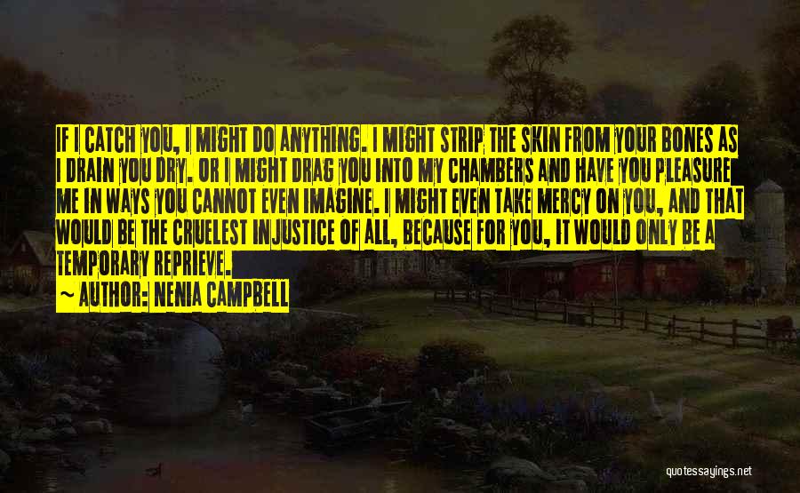 Would You Do Anything For Me Quotes By Nenia Campbell