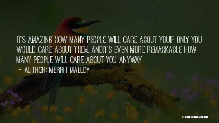 Would You Even Care Quotes By Merrit Malloy