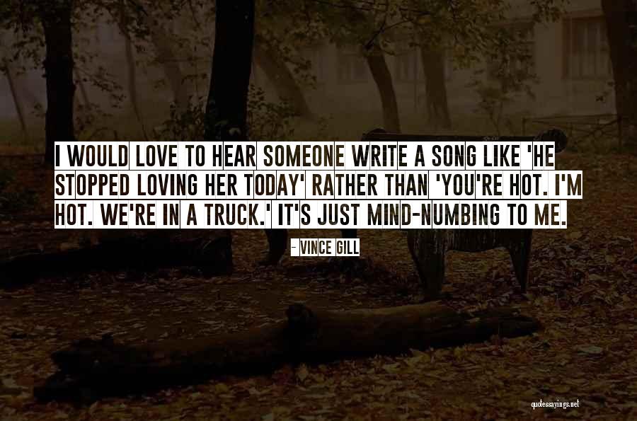Would You Love Me Quotes By Vince Gill Would You Love Me Quotes By Vince Gill