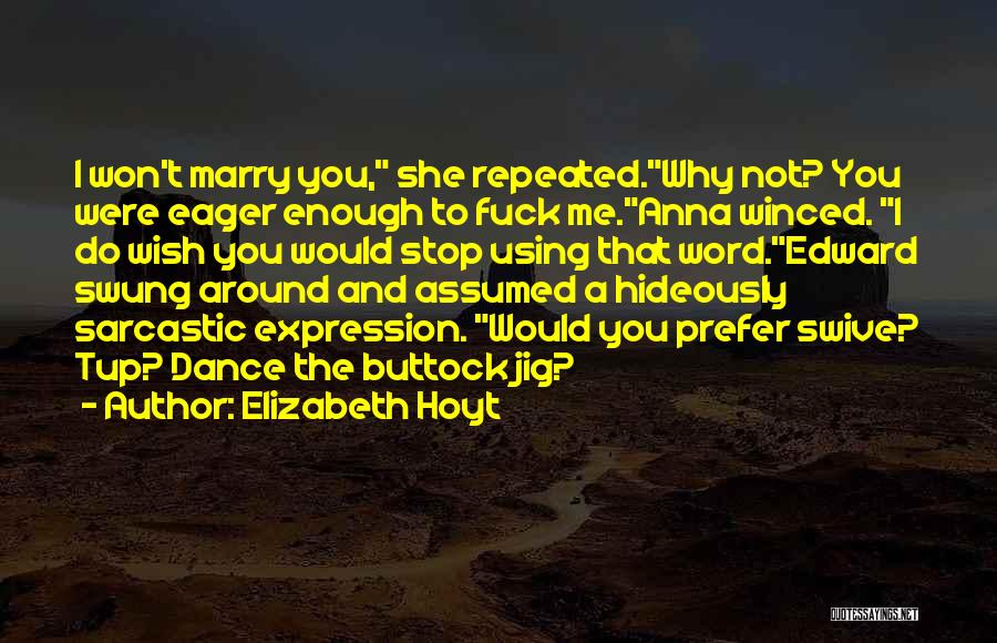 Would You Marry Me Quotes By Elizabeth Hoyt