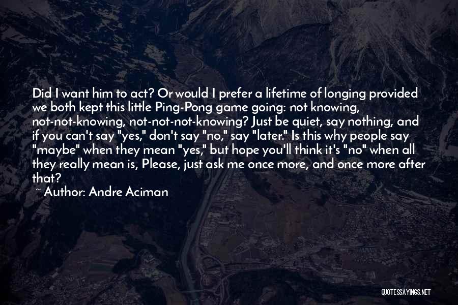 Would You Prefer Quotes By Andre Aciman