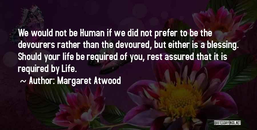 Would You Prefer Quotes By Margaret Atwood