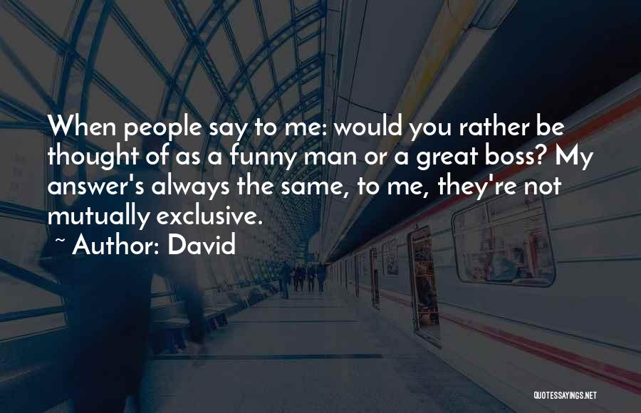 Would You Rather Funny Quotes By David