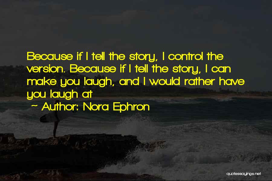 Would You Rather Quotes By Nora Ephron