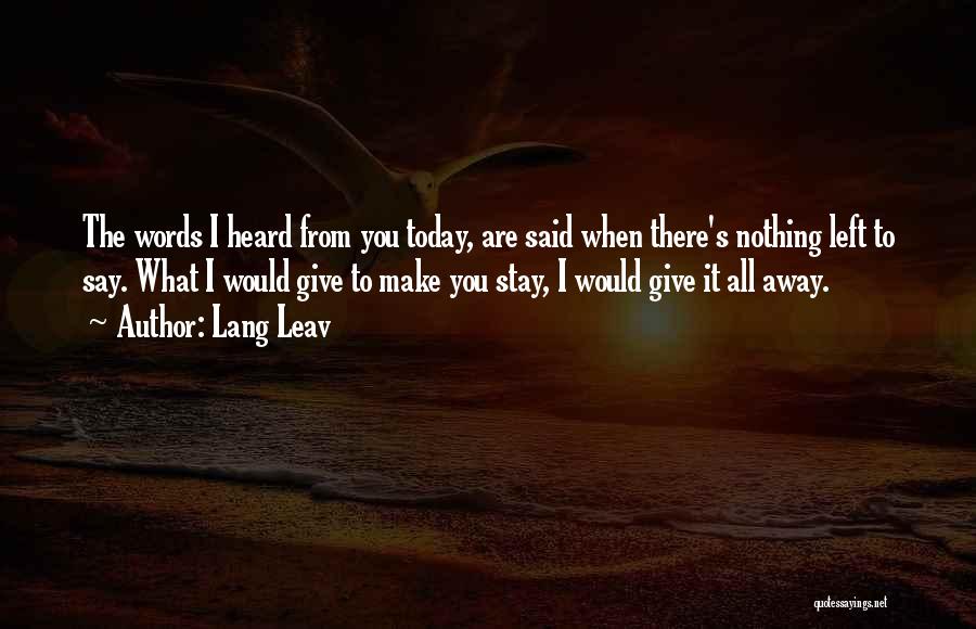 Would You Stay Quotes By Lang Leav