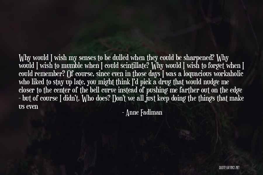 Would You Stay With Me Quotes By Anne Fadiman Would You Stay With Me Quotes By Anne Fadiman