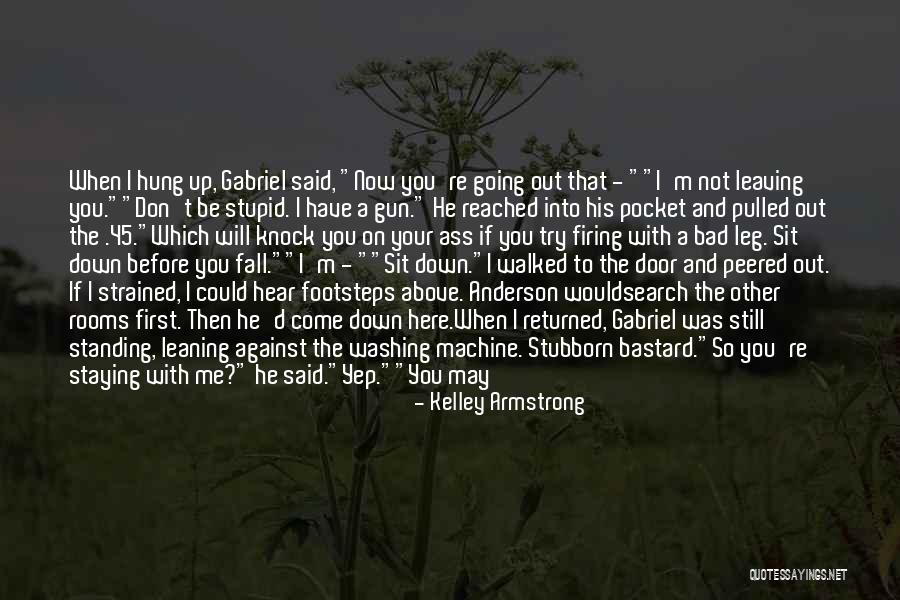 Would You Stay With Me Quotes By Kelley Armstrong Would You Stay With Me Quotes By Kelley Armstrong