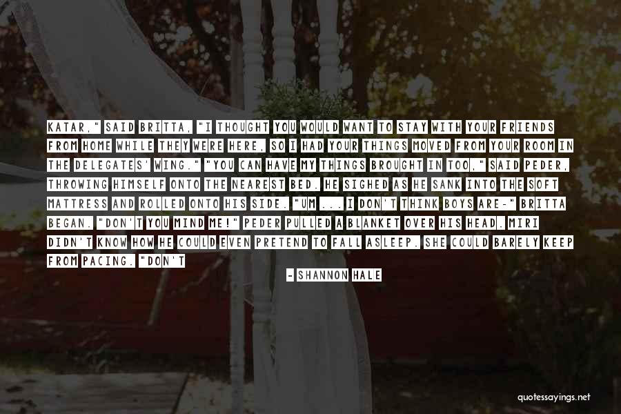 Would You Stay With Me Quotes By Shannon Hale Would You Stay With Me Quotes By Shannon Hale