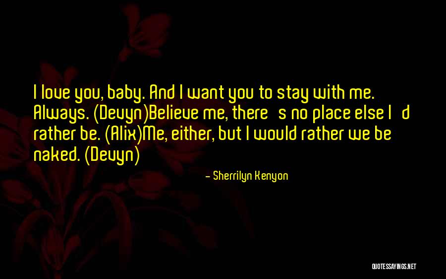 Would You Stay With Me Quotes By Sherrilyn Kenyon Would You Stay With Me Quotes By Sherrilyn Kenyon