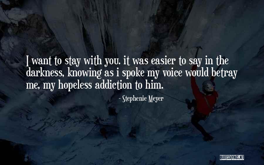 Would You Stay With Me Quotes By Stephenie Meyer Would You Stay With Me Quotes By Stephenie Meyer