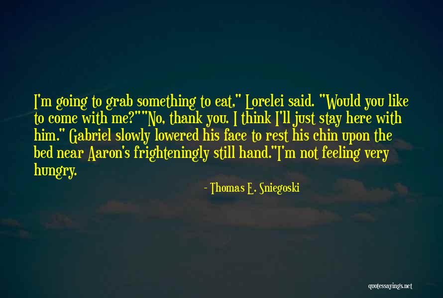 Would You Stay With Me Quotes By Thomas E. Sniegoski Would You Stay With Me Quotes By Thomas E. Sniegoski