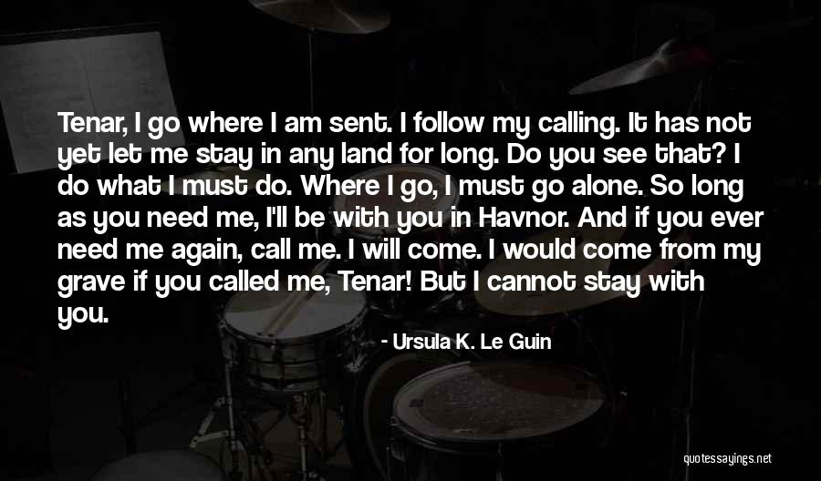 Would You Stay With Me Quotes By Ursula K. Le Guin Would You Stay With Me Quotes By Ursula K. Le Guin