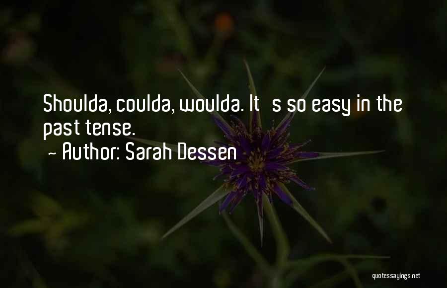 Woulda Coulda Shoulda Quotes By Sarah Dessen