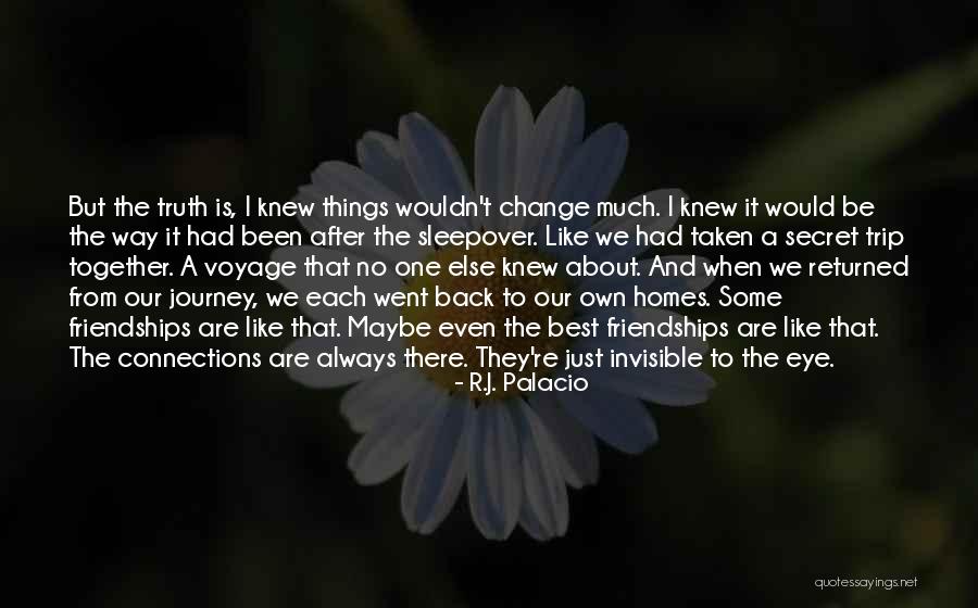 Wouldn T Change Much Quotes By R.J. Palacio Wouldn T Change Much Quotes By R.J. Palacio