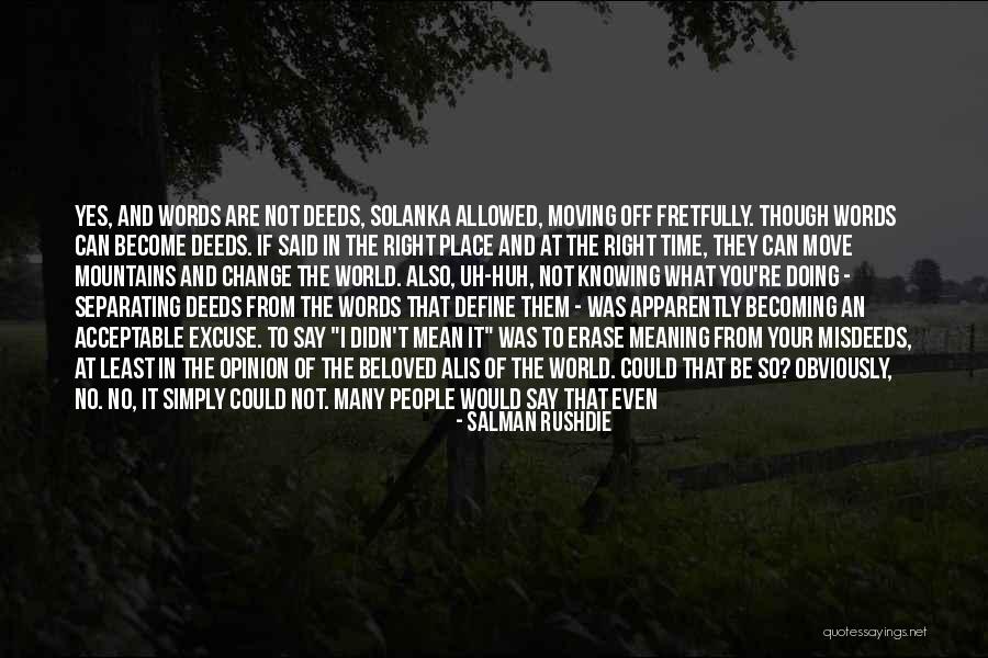 Wouldn T Change Much Quotes By Salman Rushdie Wouldn T Change Much Quotes By Salman Rushdie