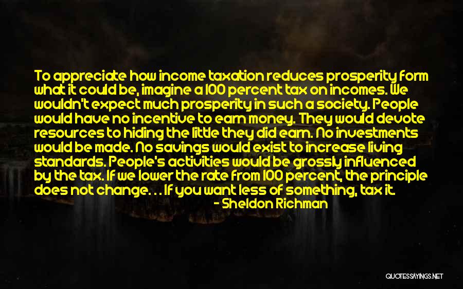 Wouldn T Change Much Quotes By Sheldon Richman Wouldn T Change Much Quotes By Sheldon Richman
