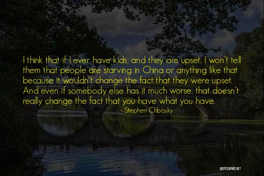 Wouldn T Change Much Quotes By Stephen Chbosky Wouldn T Change Much Quotes By Stephen Chbosky