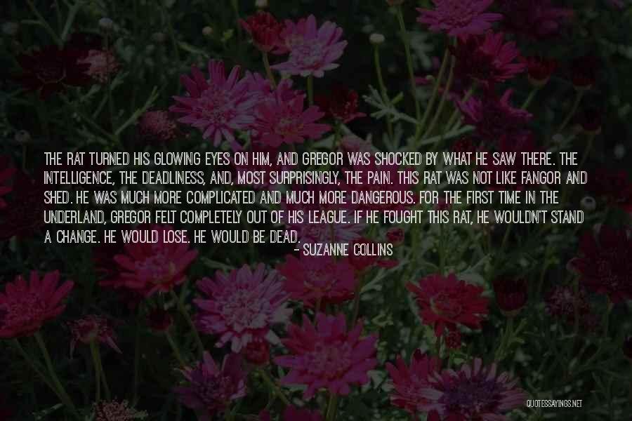 Wouldn T Change Much Quotes By Suzanne Collins Wouldn T Change Much Quotes By Suzanne Collins