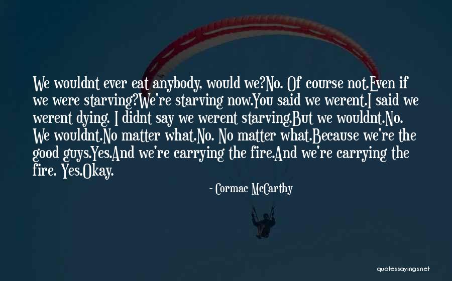Wouldnt Be Quotes By Cormac McCarthy Wouldnt Be Quotes By Cormac McCarthy