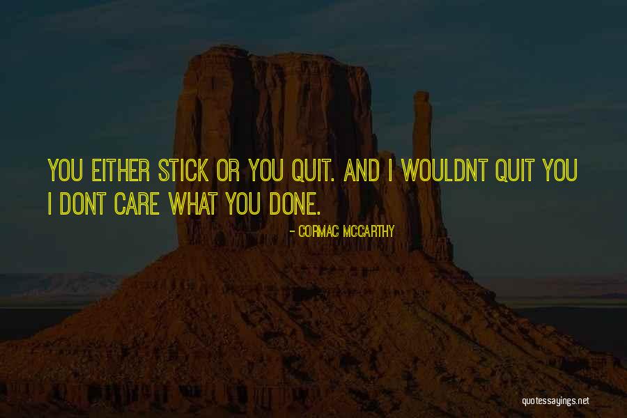 Wouldnt Be Quotes By Cormac McCarthy Wouldnt Be Quotes By Cormac McCarthy
