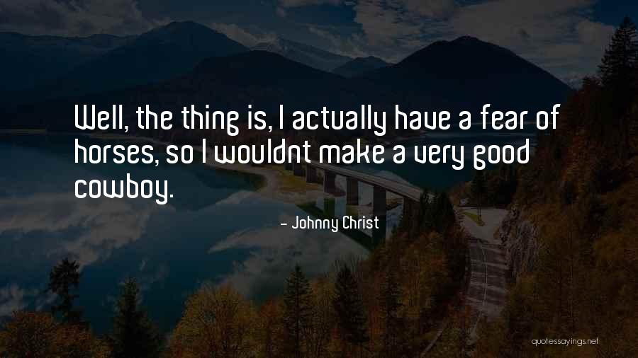 Wouldnt Be Quotes By Johnny Christ Wouldnt Be Quotes By Johnny Christ