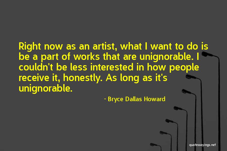 Wouldnt Believe It Quotes By Bryce Dallas Howard Wouldnt Believe It Quotes By Bryce Dallas Howard
