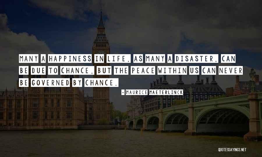 Wouldnt Change A Thing Quotes By Maurice Maeterlinck Wouldnt Change A Thing Quotes By Maurice Maeterlinck