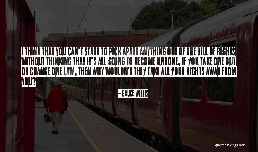 Wouldn't Change The Past Quotes By Bruce Willis Wouldn't Change The Past Quotes By Bruce Willis