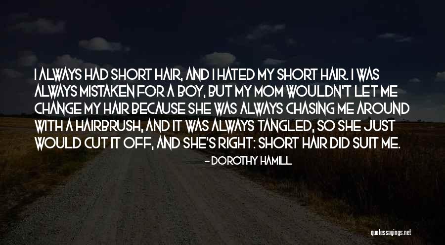 Wouldn't Change The Past Quotes By Dorothy Hamill Wouldn't Change The Past Quotes By Dorothy Hamill