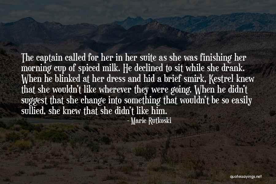 Wouldn't Change The Past Quotes By Marie Rutkoski Wouldn't Change The Past Quotes By Marie Rutkoski