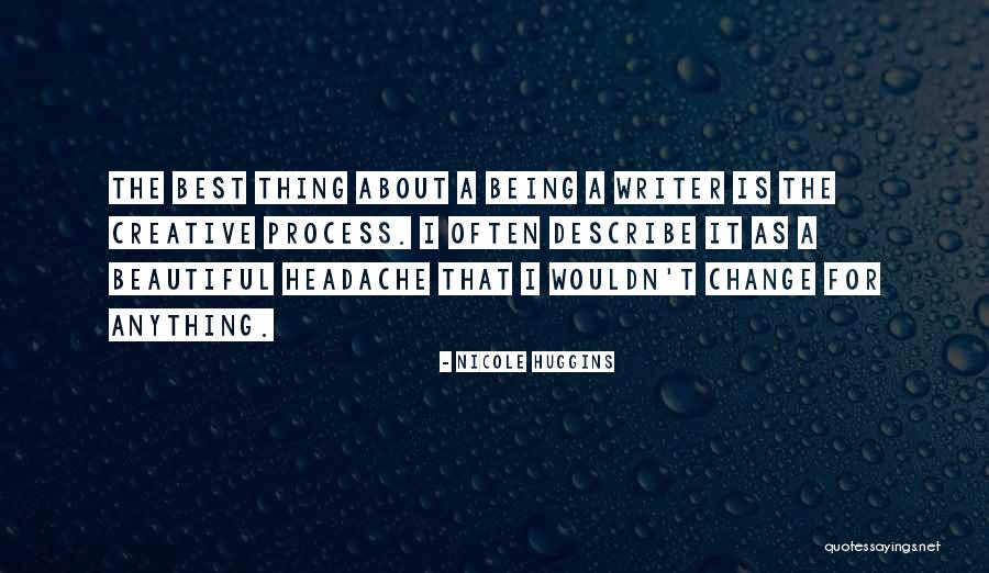 Wouldn't Change The Past Quotes By Nicole Huggins Wouldn't Change The Past Quotes By Nicole Huggins