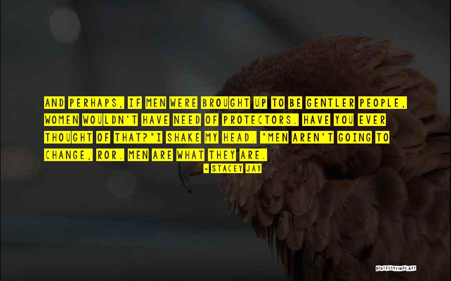 Wouldn't Change The Past Quotes By Stacey Jay Wouldn't Change The Past Quotes By Stacey Jay