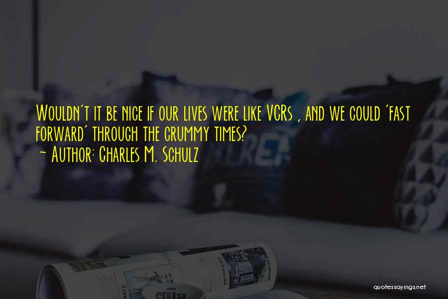 Wouldn't It Be Nice Quotes By Charles M. Schulz